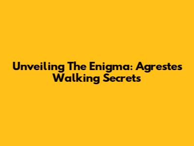 Unveiling The Enigma: Agreste's Walking Secrets