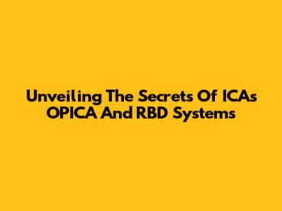 Unveiling The Secrets Of ICA's OPICA And RBD Systems