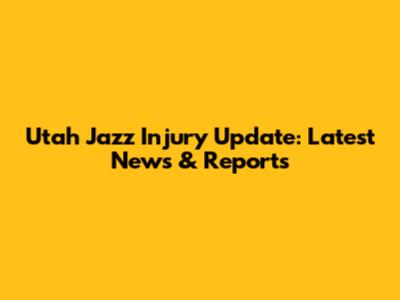 Utah Jazz Injury Update: Latest News & Reports