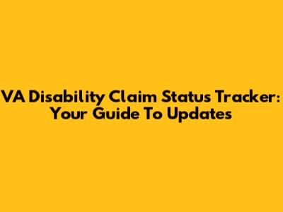 VA Disability Claim Status Tracker: Your Guide To Updates