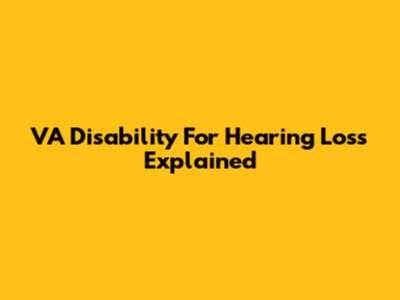 VA Disability For Hearing Loss Explained