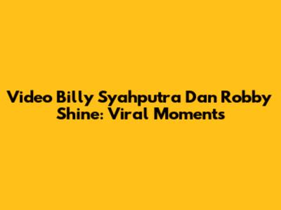 Video Billy Syahputra Dan Robby Shine: Viral Moments