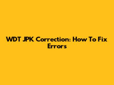 WDT JPK Correction: How To Fix Errors