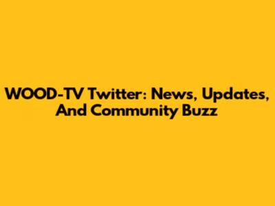 WOOD-TV Twitter: News, Updates, And Community Buzz