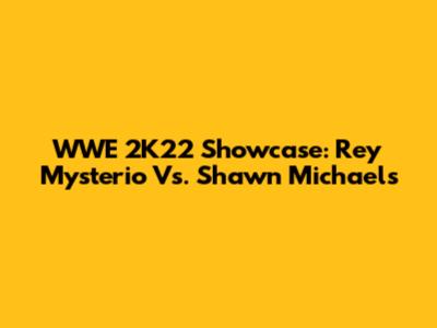 WWE 2K22 Showcase: Rey Mysterio Vs. Shawn Michaels