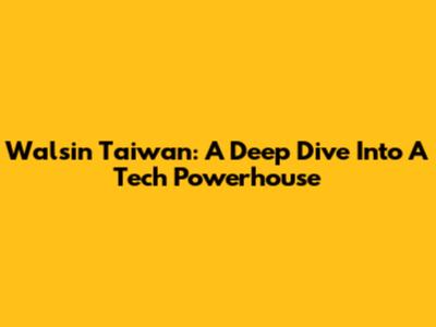 Walsin Taiwan: A Deep Dive Into A Tech Powerhouse