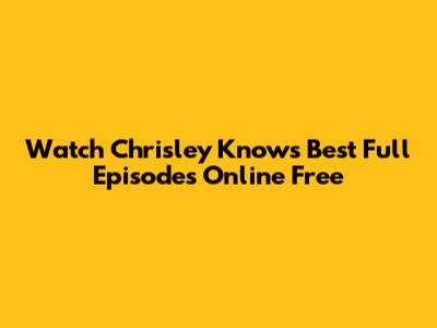 Watch Chrisley Knows Best Full Episodes Online Free