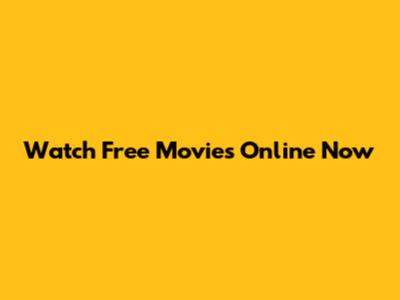 Watch Free Movies Online Now
