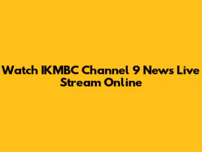Watch IKMBC Channel 9 News Live Stream Online