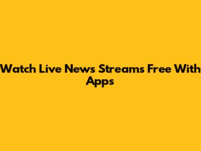 Watch Live News Streams Free With Apps