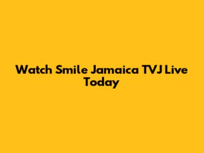 Watch Smile Jamaica TVJ Live Today