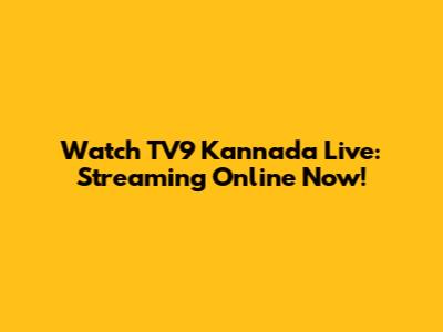 Watch TV9 Kannada Live: Streaming Online Now!