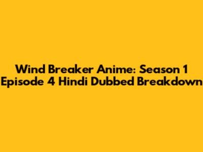 Wind Breaker Anime: Season 1 Episode 4 Hindi Dubbed Breakdown