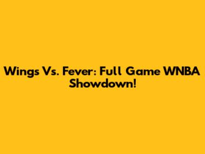 Wings Vs. Fever: Full Game WNBA Showdown!
