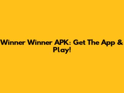 Winner Winner APK: Get The App & Play!