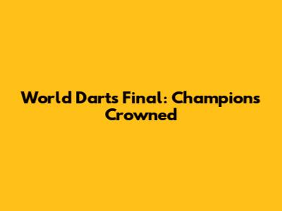 World Darts Final: Champions Crowned