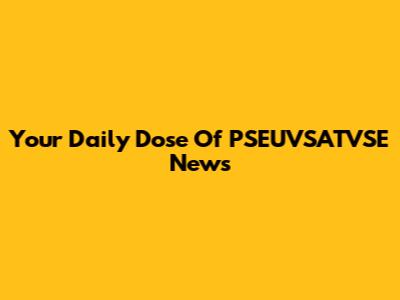Your Daily Dose Of PSEUVSATVSE News