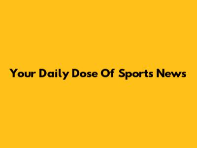 Your Daily Dose Of Sports News