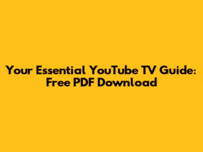 Your Essential YouTube TV Guide: Free PDF Download