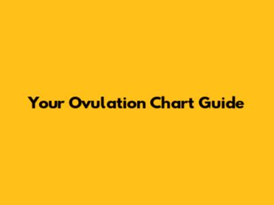 Your Ovulation Chart Guide