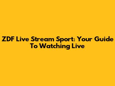 ZDF Live Stream Sport: Your Guide To Watching Live