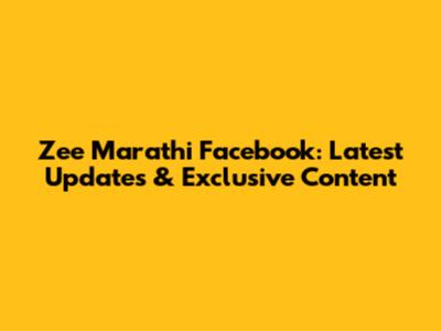 Zee Marathi Facebook: Latest Updates & Exclusive Content
