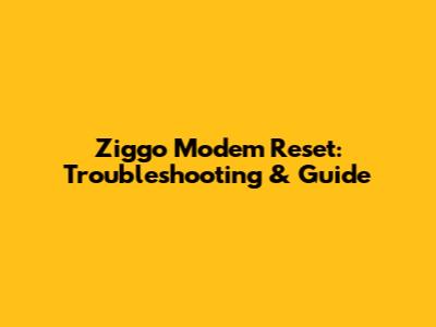 Ziggo Modem Reset: Troubleshooting & Guide