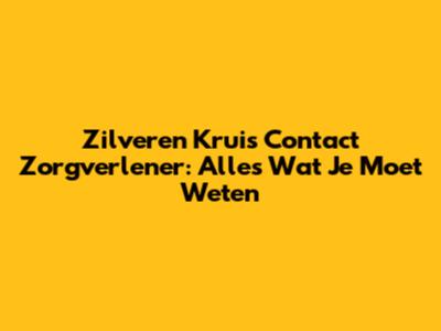 Zilveren Kruis Contact Zorgverlener: Alles Wat Je Moet Weten