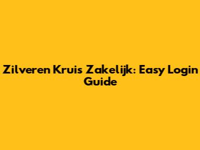 Zilveren Kruis Zakelijk: Easy Login Guide