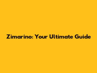 Zimarino: Your Ultimate Guide