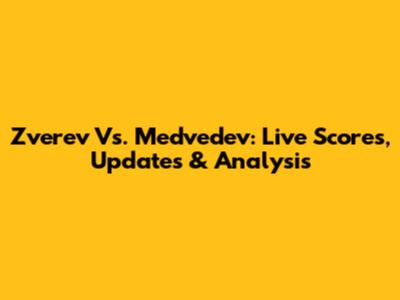 Zverev Vs. Medvedev: Live Scores, Updates & Analysis